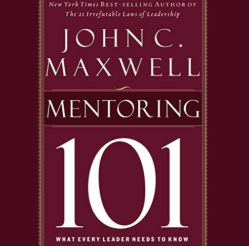 Top 6 Books on Mentoring for Mentors, Mentees, and Admins 10 Books on mentoring mentoring 101 by John Maxwell cover.
